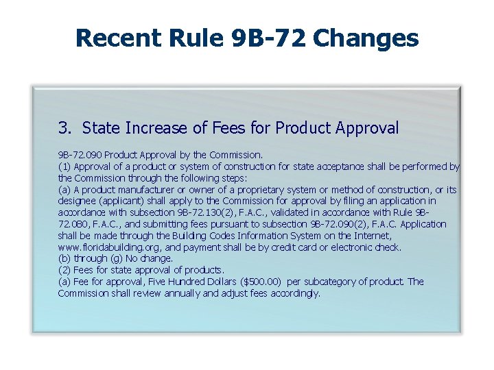 Recent Rule 9 B-72 Changes 3. State Increase of Fees for Product Approval 9