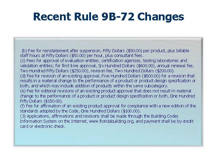 Recent Rule 9 B-72 Changes (b) Fee for reinstatement after suspension, Fifty Dollars ($50.