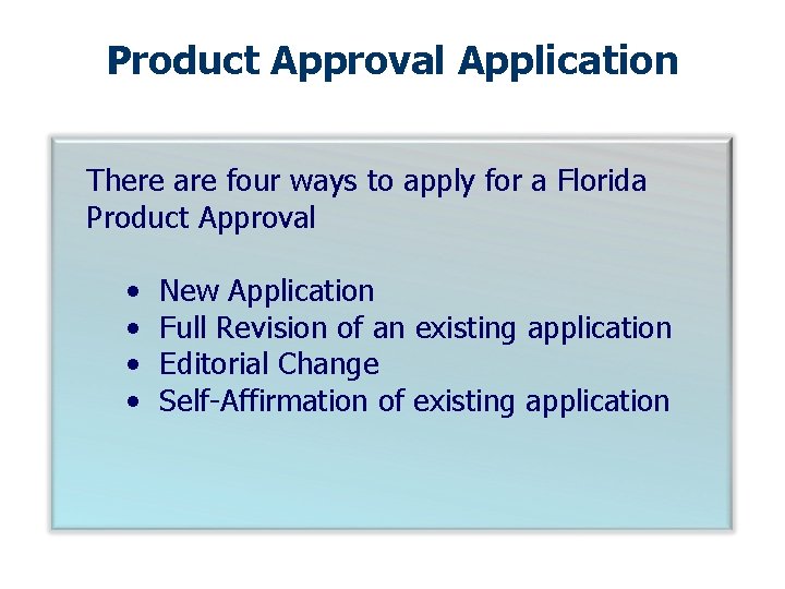 Product Approval Application There are four ways to apply for a Florida Product Approval