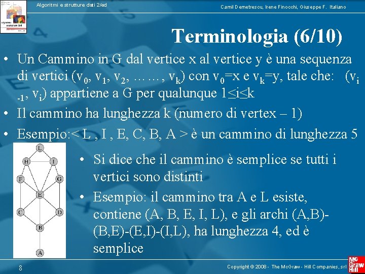Algoritmi e strutture dati 2/ed Camil Demetrescu, Irene Finocchi, Giuseppe F. Italiano Terminologia (6/10)