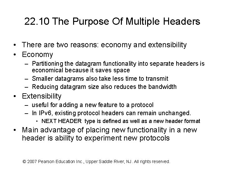 22. 10 The Purpose Of Multiple Headers • There are two reasons: economy and