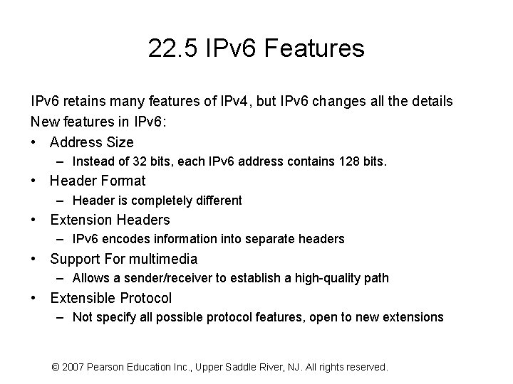 22. 5 IPv 6 Features IPv 6 retains many features of IPv 4, but