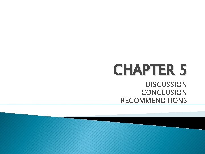 CHAPTER 5 DISCUSSION CONCLUSION RECOMMENDTIONS 