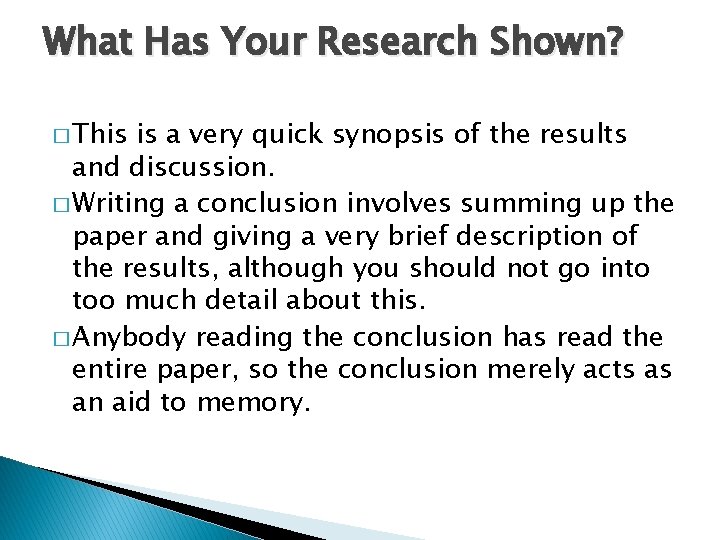 What Has Your Research Shown? � This is a very quick synopsis of the