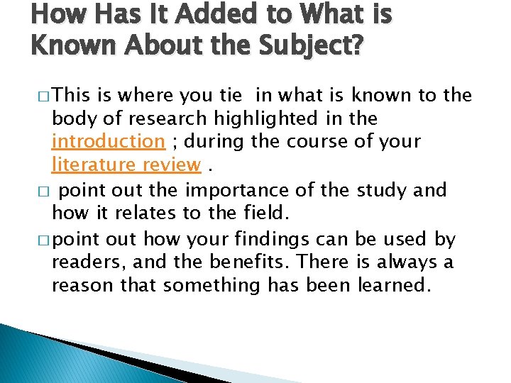 How Has It Added to What is Known About the Subject? � This is