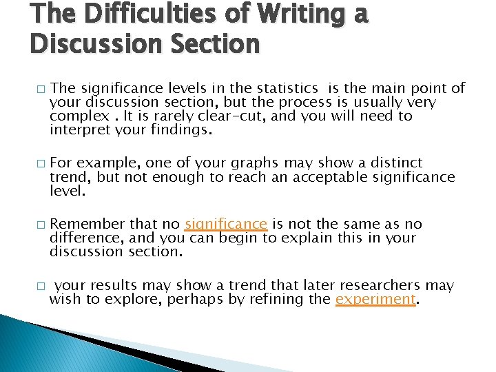 The Difficulties of Writing a Discussion Section � � The significance levels in the