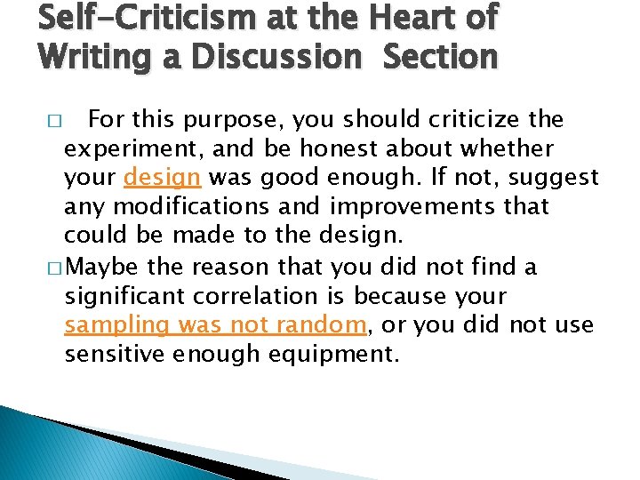 Self-Criticism at the Heart of Writing a Discussion Section For this purpose, you should