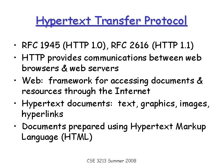 Hypertext Transfer Protocol • RFC 1945 (HTTP 1. 0), RFC 2616 (HTTP 1. 1)