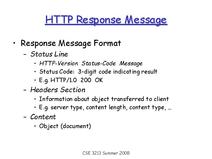 HTTP Response Message • Response Message Format – Status Line • HTTP-Version Status-Code Message
