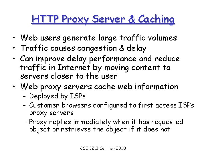 HTTP Proxy Server & Caching • Web users generate large traffic volumes • Traffic