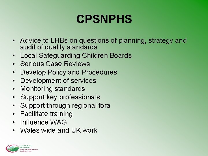 CPSNPHS • Advice to LHBs on questions of planning, strategy and audit of quality