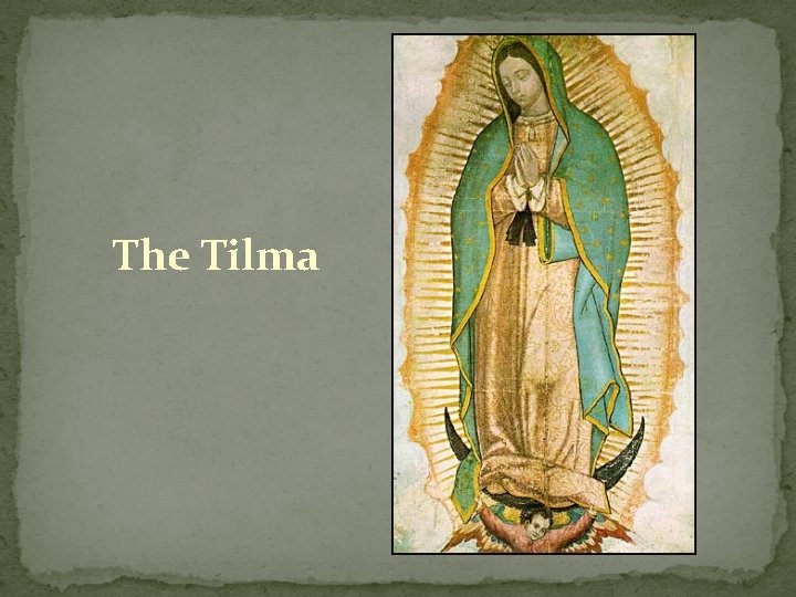 The Tilma 