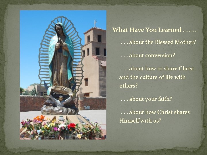 What Have You Learned. . . . about the Blessed Mother? . . .
