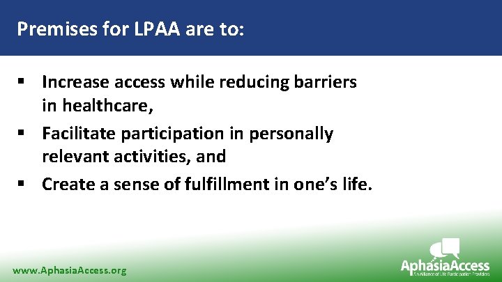 Premises for LPAA are to: § Increase access while reducing barriers in healthcare, §