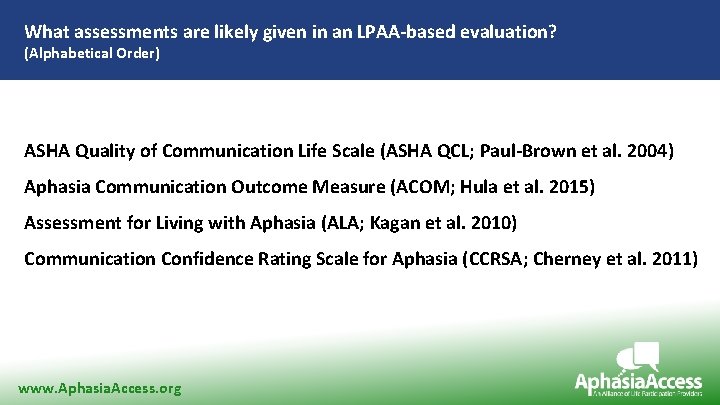 What assessments are likely given in an LPAA-based evaluation? (Alphabetical Order) ASHA Quality of