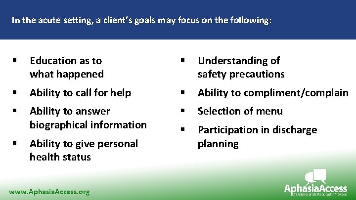 In the acute setting, a client’s goals may focus on the following: § Education