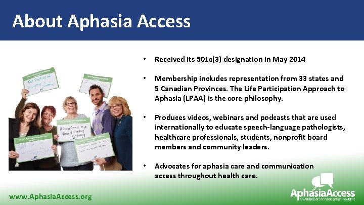 About Aphasia Access www. Aphasia. Access. org • Received its 501 c(3) designation in