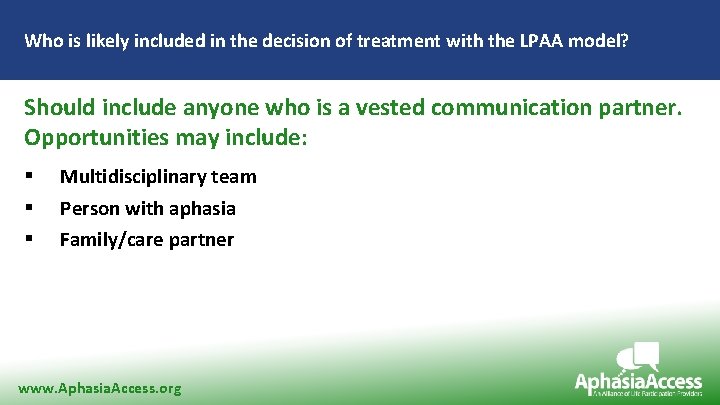 Who is likely included in the decision of treatment with the LPAA model? Should