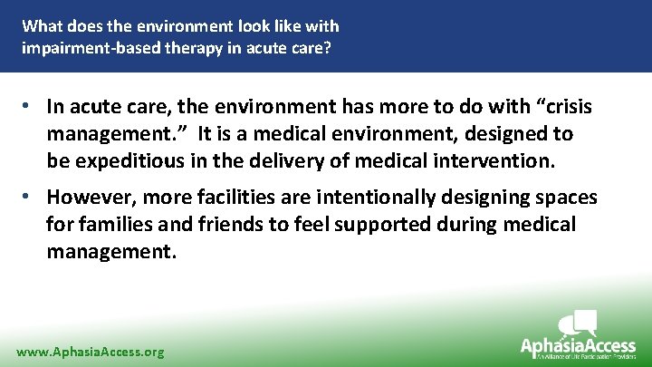 What does the environment look like with impairment-based therapy in acute care? • In