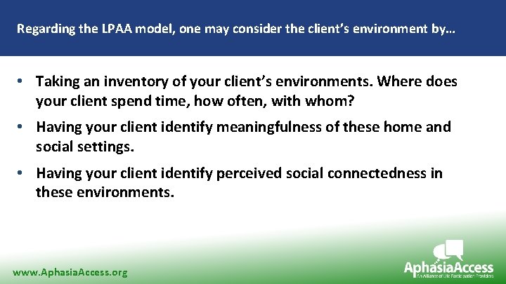 Regarding the LPAA model, one may consider the client’s environment by… • Taking an