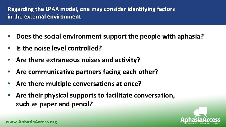 Regarding the LPAA model, one may consider identifying factors in the external environment •