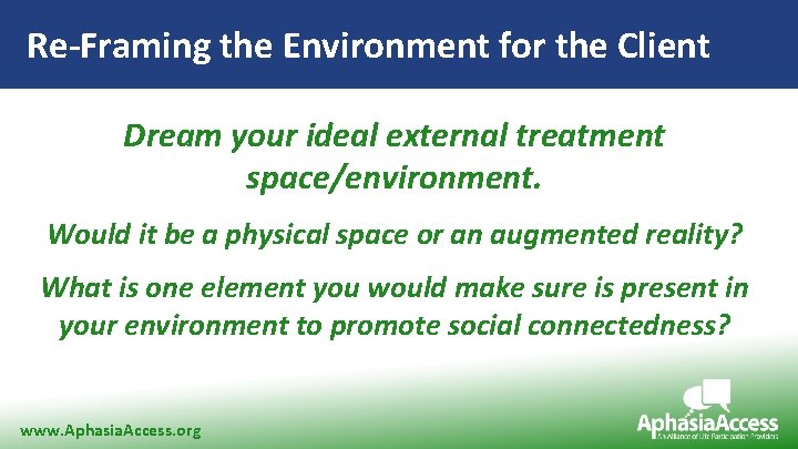 Re-Framing the Environment for the Client Dream your ideal external treatment space/environment. Would it