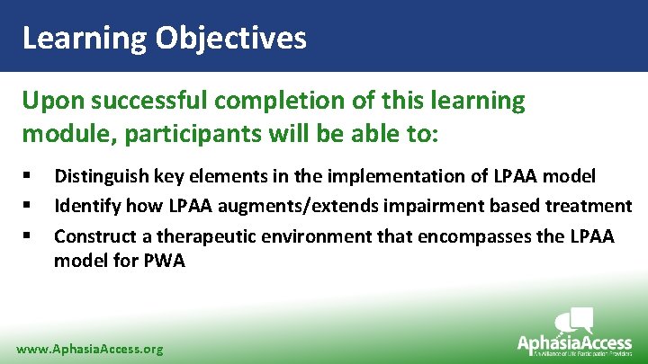 Learning Objectives Upon successful completion of this learning module, participants will be able to: