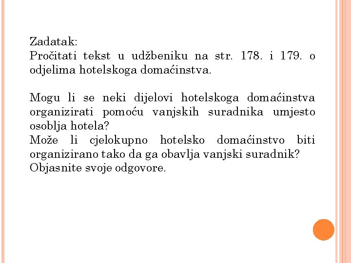 Zadatak: Pročitati tekst u udžbeniku na str. 178. i 179. o odjelima hotelskoga domaćinstva.