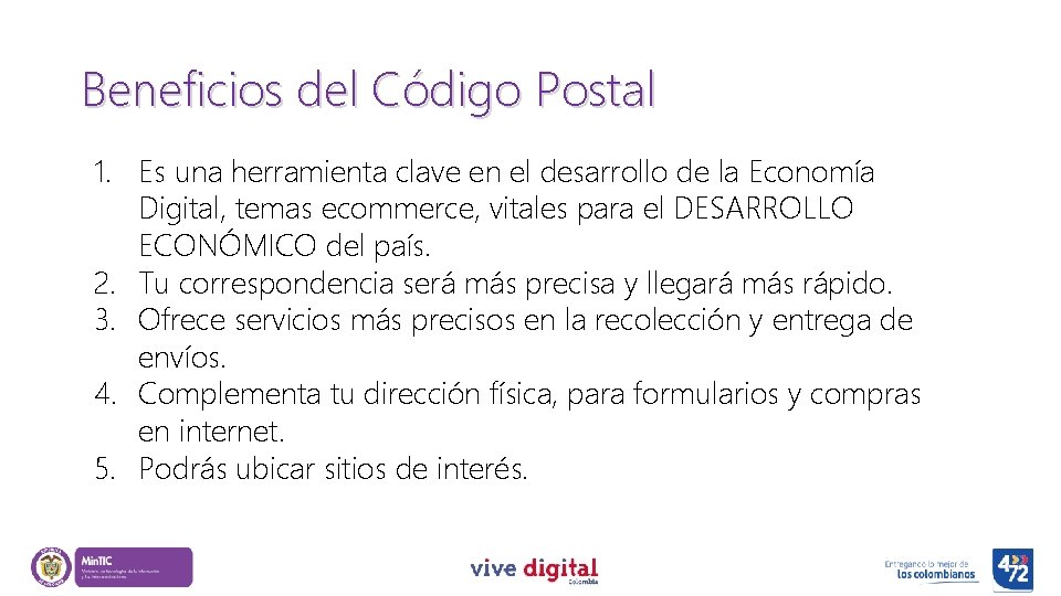 Beneficios del Código Postal 1. Es una herramienta clave en el desarrollo de la