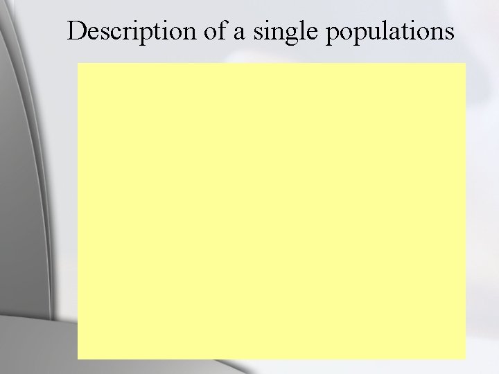 Description of a single populations 