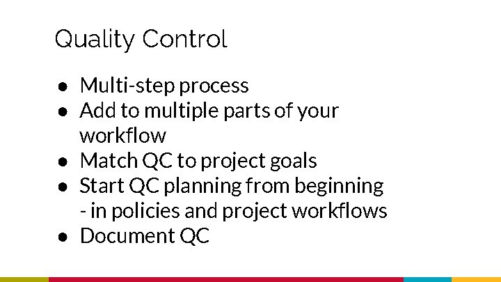Quality Control ● Multi-step process ● Add to multiple parts of your workflow ●