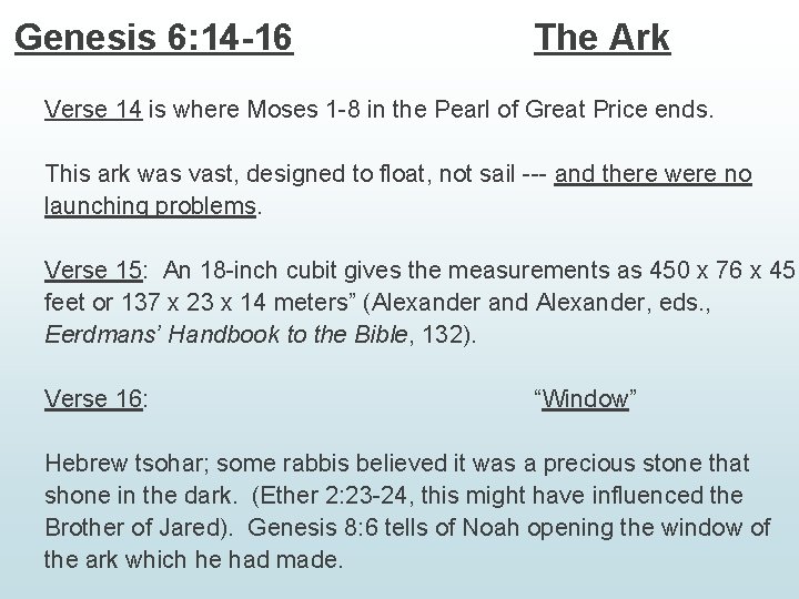 Genesis 6: 14 -16 The Ark Verse 14 is where Moses 1 -8 in Genesis 6: 14 -16 The Ark Verse 14 is where Moses 1 -8 in
