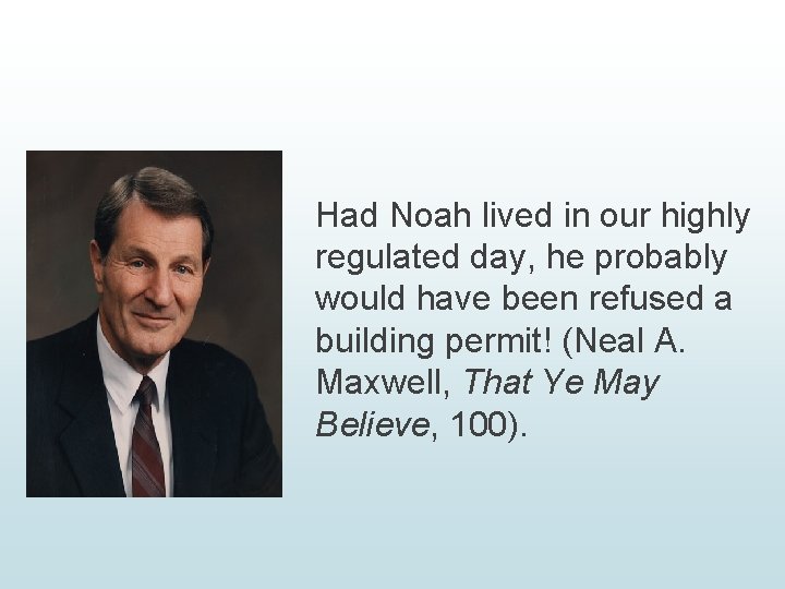 Had Noah lived in our highly regulated day, he probably would have been refused Had Noah lived in our highly regulated day, he probably would have been refused