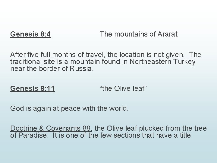 Genesis 8: 4 The mountains of Ararat After five full months of travel, the Genesis 8: 4 The mountains of Ararat After five full months of travel, the