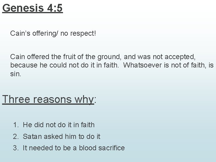 Genesis 4: 5 Cain’s offering/ no respect! Cain offered the fruit of the ground, Genesis 4: 5 Cain’s offering/ no respect! Cain offered the fruit of the ground,