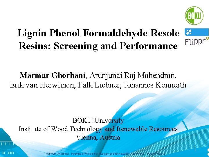 Lignin Phenol Formaldehyde Resole Resins: Screening and Performance Marmar Ghorbani, Arunjunai Raj Mahendran, Erik
