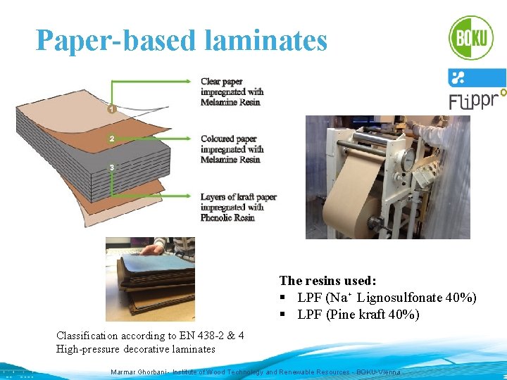 Paper-based laminates The resins used: § LPF (Na⁺ Lignosulfonate 40%) § LPF (Pine kraft