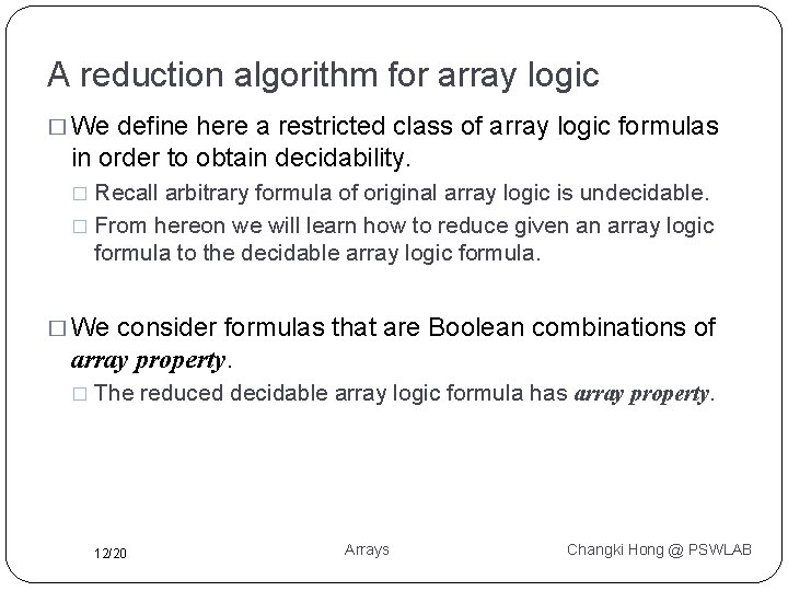 A reduction algorithm for array logic � We define here a restricted class of