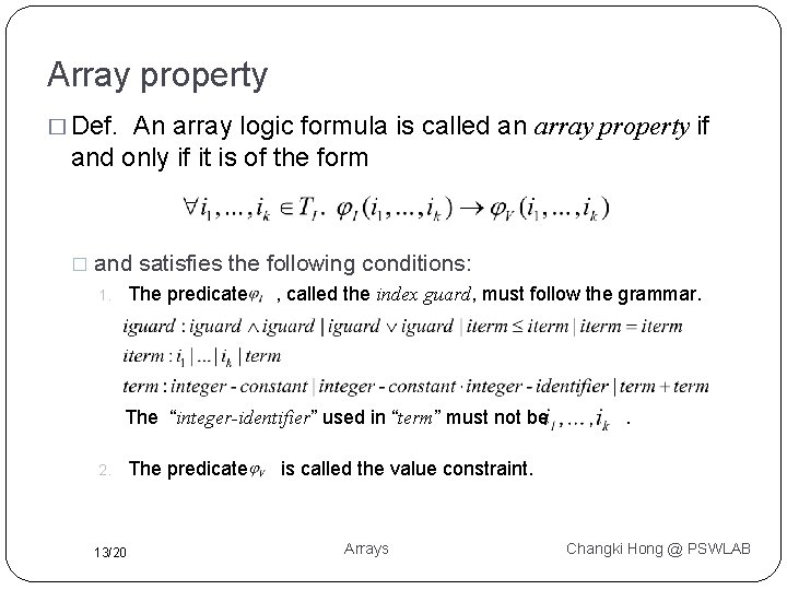 Array property � Def. An array logic formula is called an array property if