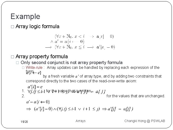 Example � Array logic formula � Array property formula � Only second conjunct is