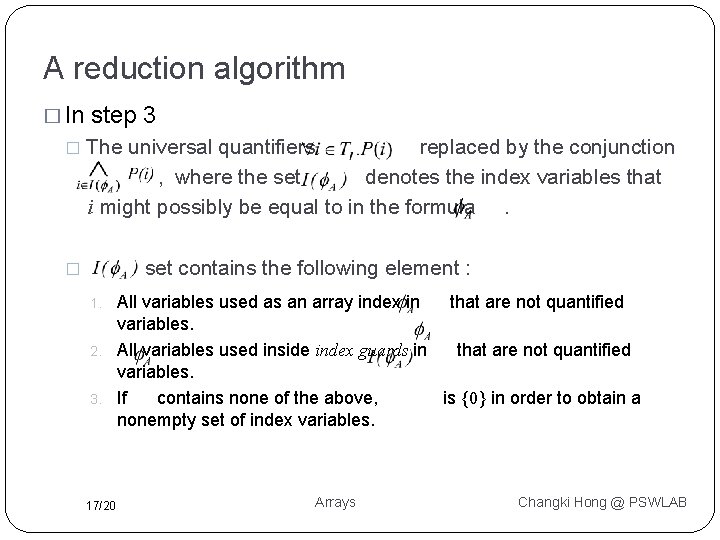 A reduction algorithm � In � step 3 The universal quantifiers replaced by the