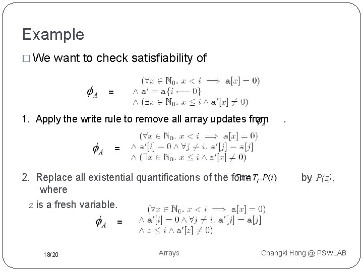 Example � We want to check satisfiability of = 1. Apply the write rule