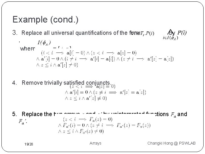 Example (cond. ) 3. Replace all universal quantifications of the form by , where