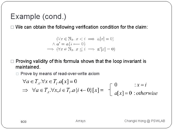 Example (cond. ) � We can obtain the following verification condition for the claim: