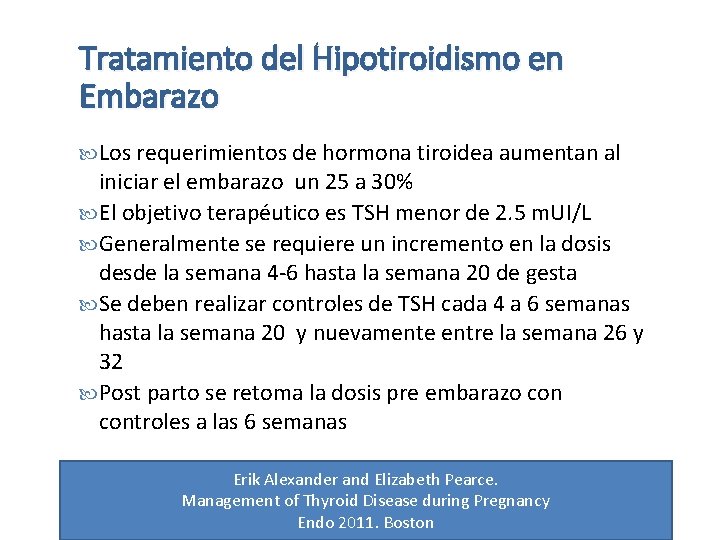 Tratamiento del Hipotiroidismo en Embarazo Los requerimientos de hormona tiroidea aumentan al iniciar el