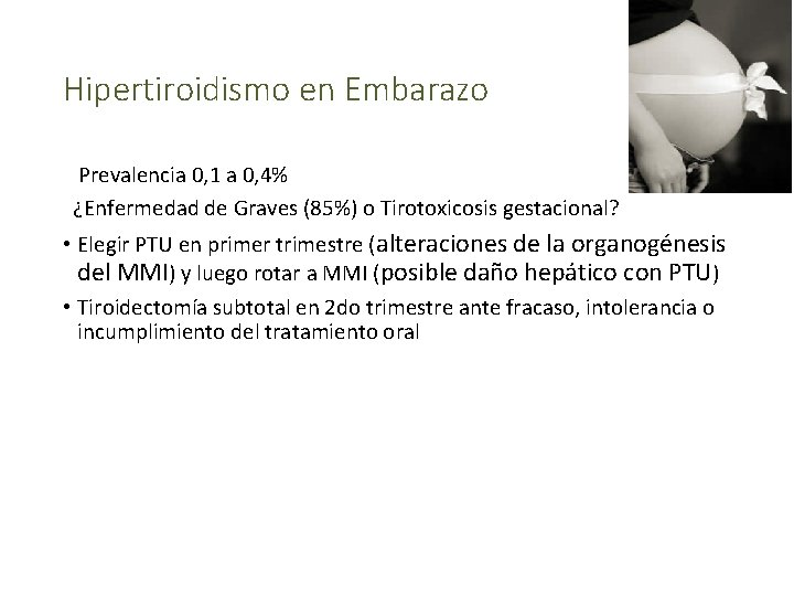 Hipertiroidismo en Embarazo Prevalencia 0, 1 a 0, 4% ¿Enfermedad de Graves (85%) o