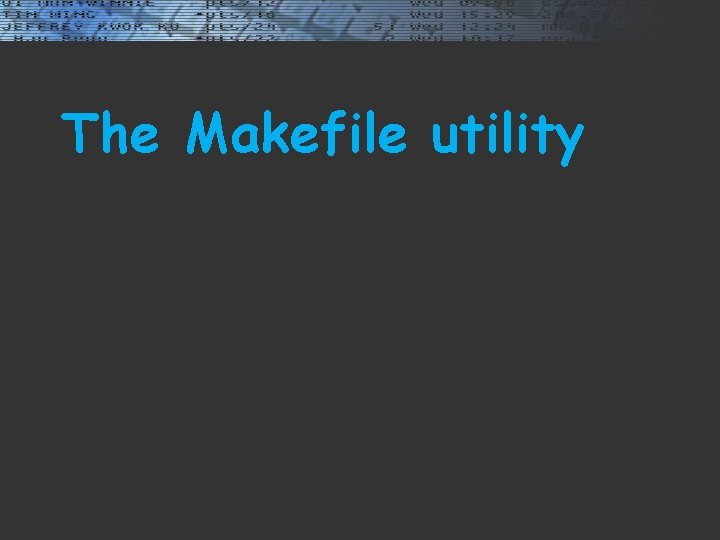 The Makefile utility 