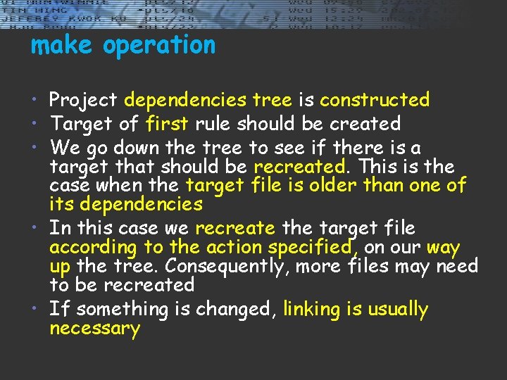 make operation • Project dependencies tree is constructed • Target of first rule should