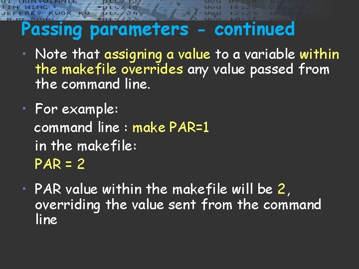 Passing parameters - continued • Note that assigning a value to a variable within