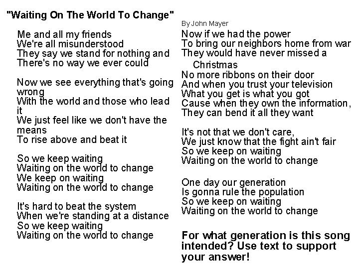 "Waiting On The World To Change" By John Mayer Now if we had the
